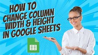 How To Change Column Width & Row Height In Google Sheets