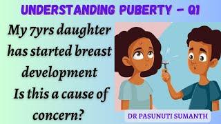 Early Breast Development in a 7-Year-Old: Is It Normal ? - Dr Pasunuti Sumanth