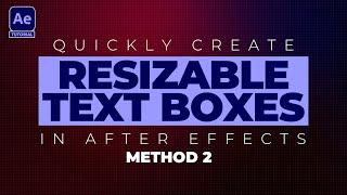 Quickly Create RESIZABLE TEXT BOXES - Method 2 | Adobe After Effects Tutorial