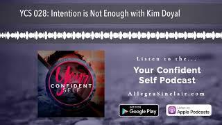 YCS 028: Intention is Not Enough with Kim Doyal