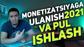 Monetizatsiya yoqish 2021. You tubeda pul ishlash.