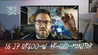 Der 4K gute Laune Monitor! LG 27UK600-W  27 Zoll 4K UHD HDR  | Deutsch