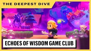 The Deepest Dive - The Legend of Zelda: Echoes Of Wisdom