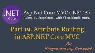 Part 19.  Attribute Routing in ASP NET Core MVC. | .NET Core.