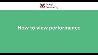 How to monitor performance on Loop Learning