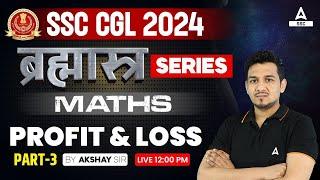 SSC CGL 2024 | SSC CGL Maths Classes By Akshay Awasthi | Profit and loss Part - 3