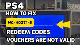 How To Fix PS4 Error Code WC-40371-5 VOUCHER Is Not Valid On PlayStation 4