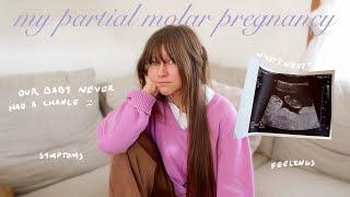 I had a Partial Molar Pregnancy…  My story, symptoms, bloodwork, fears (our 2nd miscarriage loss)