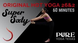 #pureyogatv SUPER SIXTY 60-min Bikram Yoga 2-sets x 26 poses!