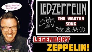 LED ZEPPELIN - THE WANTON SONG (ADHD Reaction) | LED 'LEGENDARY' ZEPPELIN...THE END!!!