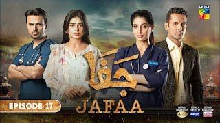 Jafaa Episode 16 | 6th September 2024 | Mawra Hussain | Sehar Khan | HUM TV Drama