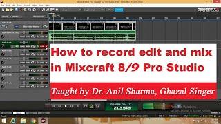 How to record edit and mix in Mixcraft 8/9 Pro Studio #DrAnilSharma