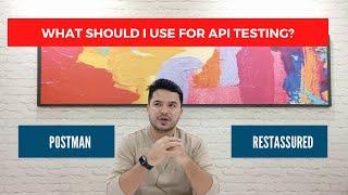 Should I Use Postman Or RestAssured For API Testing ?