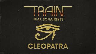 Train - Cleopatra featuring Sofía Reyes