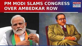 PM Modi Tweets On Ambedkar Storm, Slams Congress' 'Malicious Lies',' Says 'Can't Hide It's Misdeeds'