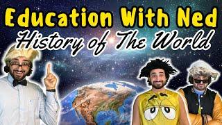 History of The World | Education with Ned