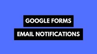 Email Notifications for Google Forms