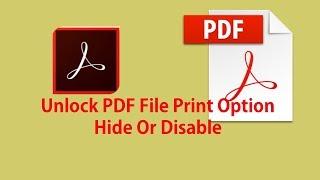 Unlock PDF file Print Option Hide or Disable