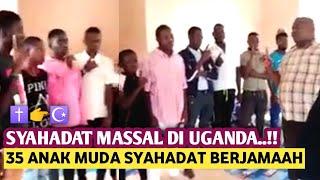 ANAK MUDA UGANDA MASUK ISLAM BERJAMAAHGELOMBANG MUALLAF SEMAKIN TAK TERBENDUNG