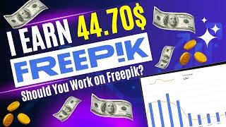 Freepik Real Earning Proof!  I Earned $44 – Should You Work on Freepik or Not?