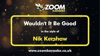 Nik Kershaw - Wouldn't It Be Good - Karaoke Version from Zoom Karaoke