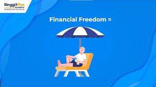 How to achieve Financial Freedom with RinggitPlus Academy