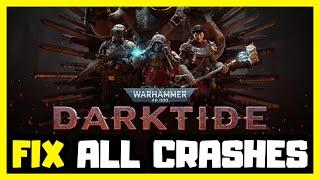 FIX Warhammer 40,000: Darktide Crashes, Not Launching & Black Screen