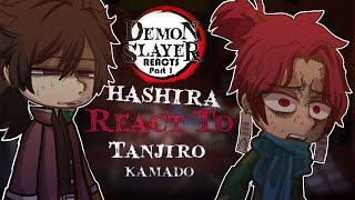Hashira React's To Tanjiro Kamado || 1k Subs SPECIAL || -/ Demon Slayer /-