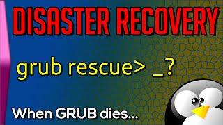 Disaster Recovery when GRUB dies