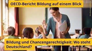 Bildung und Chancengerechtigkeit: Wo steht Deutschland?