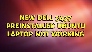 Ubuntu: New Dell 3437 preinstalled Ubuntu laptop not working (2 Solutions!!)