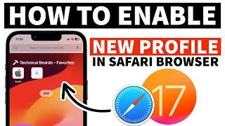 How to Enable Profile in Safari Browser in iOS 17 iPhone - iOS 17 New Safari Browser Profile