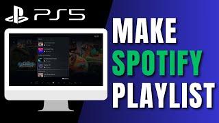 How to Make a New Playlist on Spotify PS5