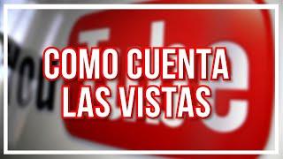  Cómo YOUTUBE CUENTA las VISTAS 2020 / Explicación de las vistas que se cuentan y las que no