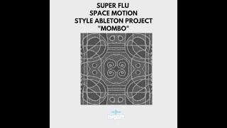 Super flu Space Motion Style Afro House Ableton Project