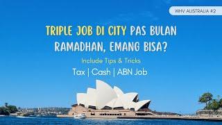 Pengalaman Triple Job di City (Sydney) Setelah 2nd Year Visa Granted | WHV Australia #2