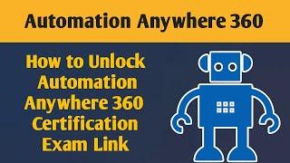 How to unlock Automation Anywhere Certification Exam Link | AA360 Certification | RPA Certification