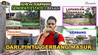  Review Perumahan Senopati Estate 2 Bekasi dari depan Gerbang ke unit yang dipasarkan #rumahdijual