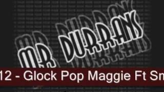 Mr Durrans Vol 3 Track 12 - Glock Pop Maggie Ft Smokio & Db.mp3