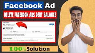 How to Delete Facebook Ads Debt Balance 2024 (Work 100%) | Pay the amount due to run ads again