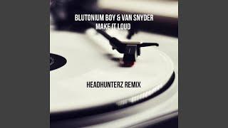 Make It Loud (Headhunterz Remix)