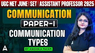 UGC NET/SET Preparation 2025 | Communication Paper 1 Communication Types | By Anshika Ma'am