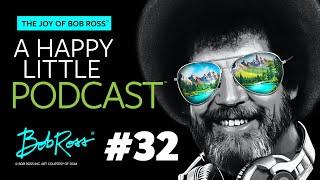 This Duder Is Dope | Episode 32 | The Joy of Bob Ross - A Happy Little Podcast™