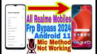 All Realme Android 11 Frp Bypass | Mic Not Working | New Trick 2024 | Reset Frp Lock 100% Working