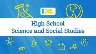 IXL High School Science and Social Studies