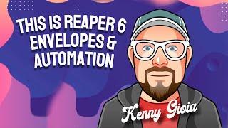 This is REAPER 6 - Envelopes & Automation (12/15)