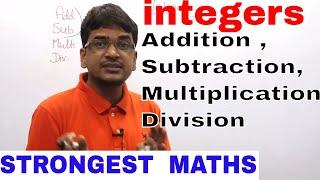 addition of integers ,subtraction  of integers , multiplication of integers, division of integers