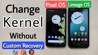 How To Flash Custom Kernel Without TWRP Custom Recovery | Flash Custom Kernel In Pixel & Lineage Rom