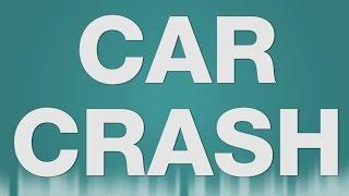 Car Crash SOUND EFFECT - Auto unfall SOUNDS