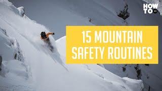 15 SAFETY ROUTINES FOR THE MOUNTAINS | HOW TO XV